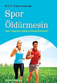 Spor Öldürmesin & Spor Yaparken Nelere Dikkat Edilmeli?