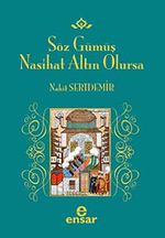 Söz Gümüş Nasihat Altın Olursa