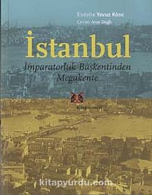 İstanbul & İmparatorluk Başkentinden Megakente