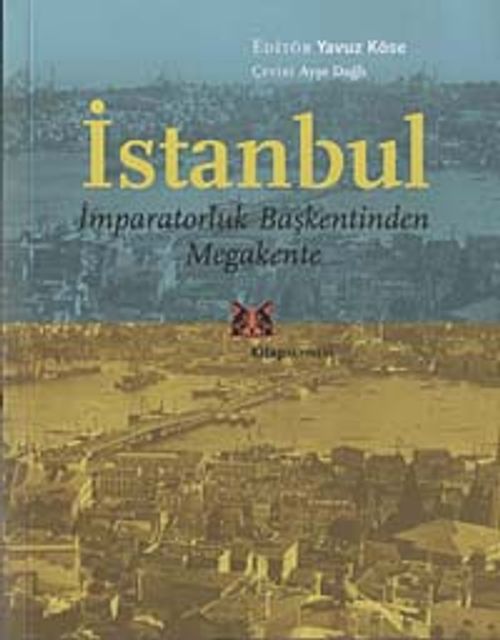İstanbul & İmparatorluk Başkentinden Megakente