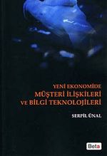 Yeni Ekonomide Müşteri İlişkileri ve Bilgi Teknolojileri