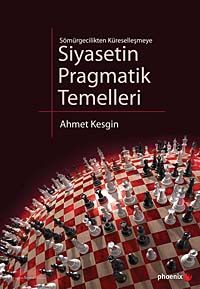 Siyasetin Pragmatik Temelleri & Sömürgecilikten Küreselleşmeye