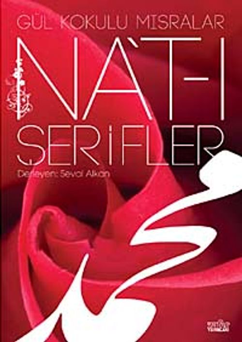 Na't-ı Şerifler & Gül Kokulu Mısralar