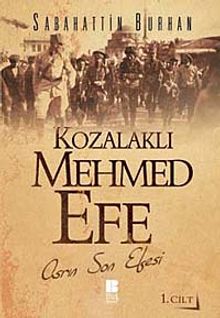 Kozalaklı Mehmed Efe 1.Cilt & Asrın Son Efesi