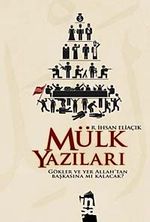 Mülk Yazıları & Gökler ve Yer Allah'tan Başkasına mı Kalacak?