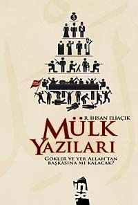 Mülk Yazıları & Gökler ve Yer Allah'tan Başkasına mı Kalacak?
