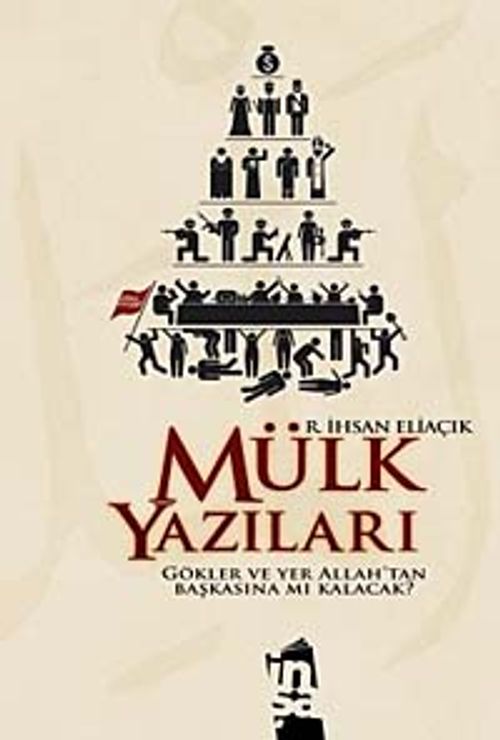 Mülk Yazıları & Gökler ve Yer Allah'tan Başkasına mı Kalacak?