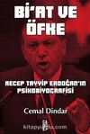 Bi'at ve Öfke & Recep Tayyip Erdoğan'ın Psikobiyografisi