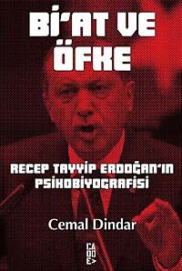 Bi'at ve Öfke & Recep Tayyip Erdoğan'ın Psikobiyografisi