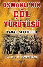 Osmanlı'nın Çöl Yürüyüşü & Kanal Seferleri
