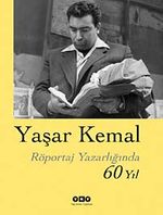 Yaşar Kemal & Röportaj Yazarlığında 60 Yıl
