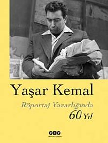 Yaşar Kemal & Röportaj Yazarlığında 60 Yıl