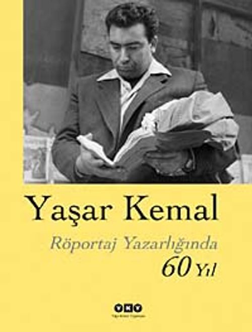Yaşar Kemal & Röportaj Yazarlığında 60 Yıl