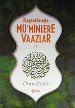 Kaynaklarıyla Mü'minlere Vaazlar-1