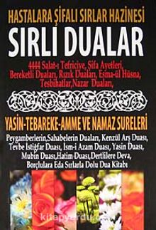 Sırlı Dualar & Hastalara Şifalı Sırlar Hazinesi - Bilinmeyen Yazar