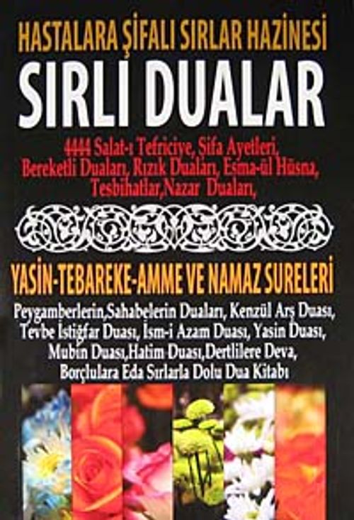 Sırlı Dualar & Hastalara Şifalı Sırlar Hazinesi