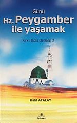Günü Hz. Peygamber ile Yaşamak & Kırk Hadis Dersleri 2