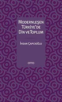 Modernleşen Türkiye'de Din ve Toplum