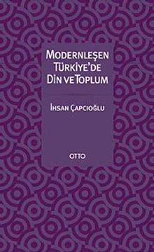 Modernleşen Türkiye'de Din ve Toplum