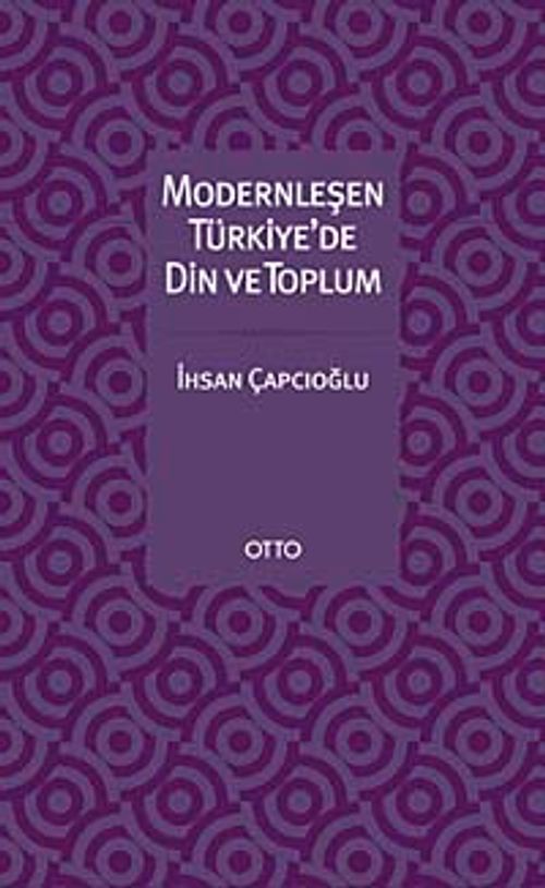 Modernleşen Türkiye'de Din ve Toplum