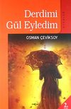 Derdimi G&uuml;l Eyledim