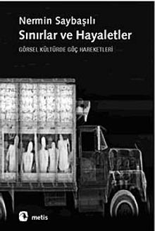 Sınırlar ve Hayaletler & Görsel Kültürde Göç Hareketleri