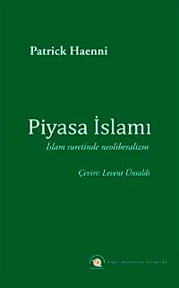 Piyasa İslamı & İslam Suretinde Neoliberalizm