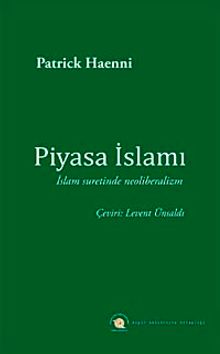 Piyasa İslamı & İslam Suretinde Neoliberalizm