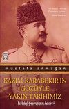 Kazım Karabekir'in Gözüyle Yakın Tarihimiz & İstiklal Savaşı'nın İçyüzü