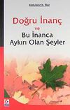 Doğru İnan&ccedil; ve Bu İnanca Aykırı Olan Şeyler
