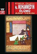Bilinmeyen Yönleriyle Hz.Muhammed'in Ölümü