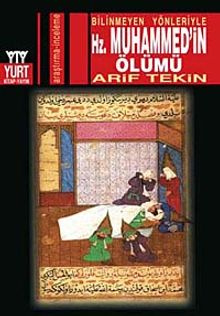 Bilinmeyen Yönleriyle Hz.Muhammed'in Ölümü