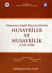 Osmanlı Arşiv Belgelerinde Nusayriler ve Nusayrilik (1745-1920)
