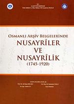 Osmanlı Arşiv Belgelerinde Nusayriler ve Nusayrilik (1745-1920)