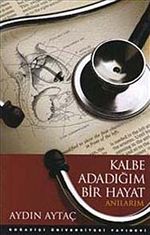 Kalbe Adadığım Bir Hayat & Anılarım