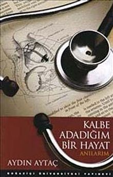 Kalbe Adadığım Bir Hayat & Anılarım