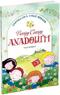 Benim Canım Anadolu'm & Çocuklara Milli Şiirler