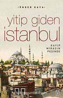 Yitip Giden İstanbul & Kaybolan Mirasın Peşinde