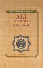 Ali İbn Abi Talib & The Hero of Chivalry
