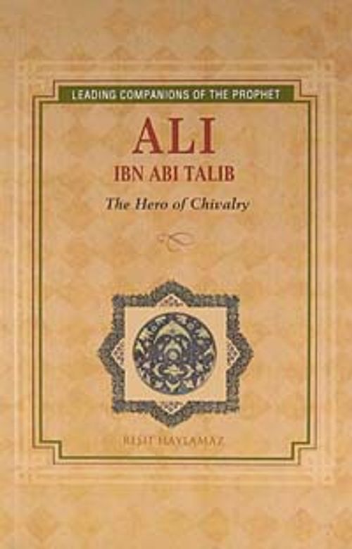 Ali İbn Abi Talib & The Hero of Chivalry
