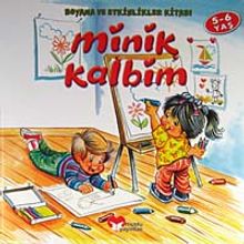 Minik Kalbim 5-6 Yaş / Boyama ve Etkinlik Kitabı