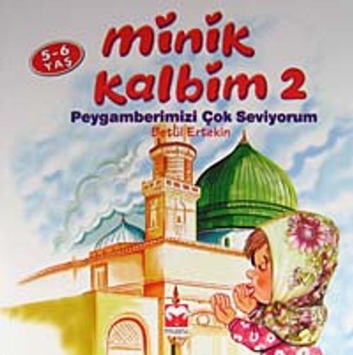 Minik Kalbim 2 / Peyhamberimizi Çok Seviyorum (5-6 Yaş)