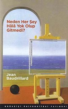 Neden Her Şey Hala Yok Olup Gitmedi?