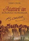 Atat&uuml;rk'&uuml;n Kurduğu Kurumlar