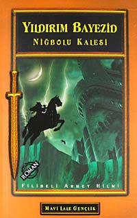 Yıldırım Bayezid & Niğbolu Kalesi