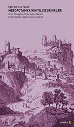 Mezopotamya'nın Yıldız Şehirleri & Urfa, Nusaybin, Diyarbekir, Mardin, Erbil, Kerkük, Süleymaniye, Duhok