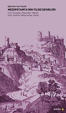 Mezopotamya'nın Yıldız Şehirleri & Urfa, Nusaybin, Diyarbekir, Mardin, Erbil, Kerkük, Süleymaniye, Duhok