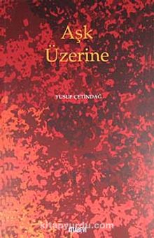 Aşk Üzerine - Yusuf Çetindağ