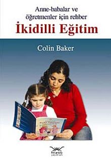 İkidilli Eğitim & Anne-Babalar ve Öğretmenler İçin Rehber - Colin Baker