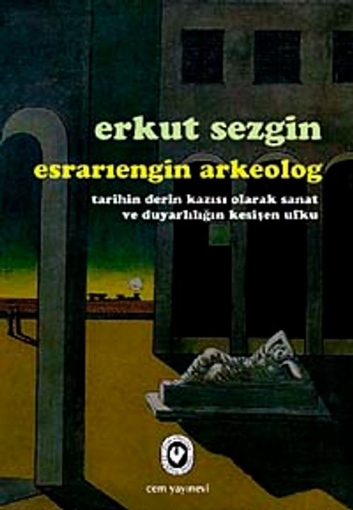 Esrarıengin Arkeolog & Tarihin Derin Kazısı Olarak Sanat ve  Duyarlılığın Kesişen Ufku